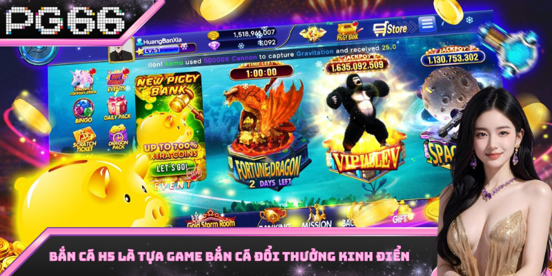 Bắn cá H5 là tựa game bắn cá đổi thưởng kinh điển