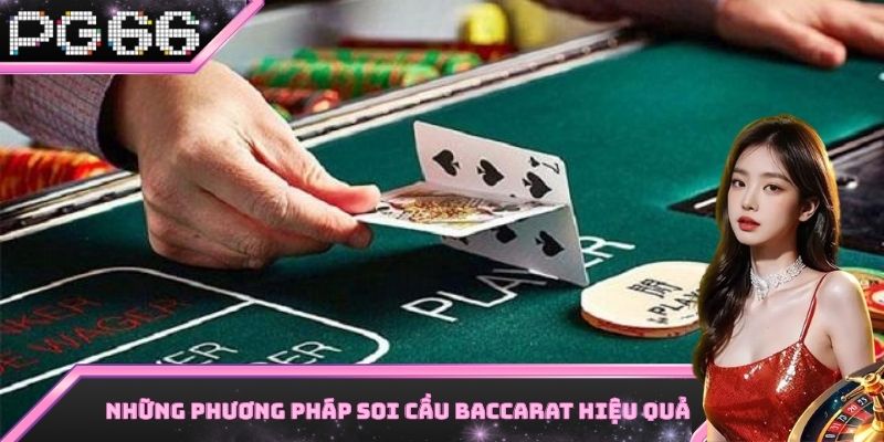 Tổng hợp một vài phương pháp soi cầu Baccarat từ các cao thủ hàng đầu