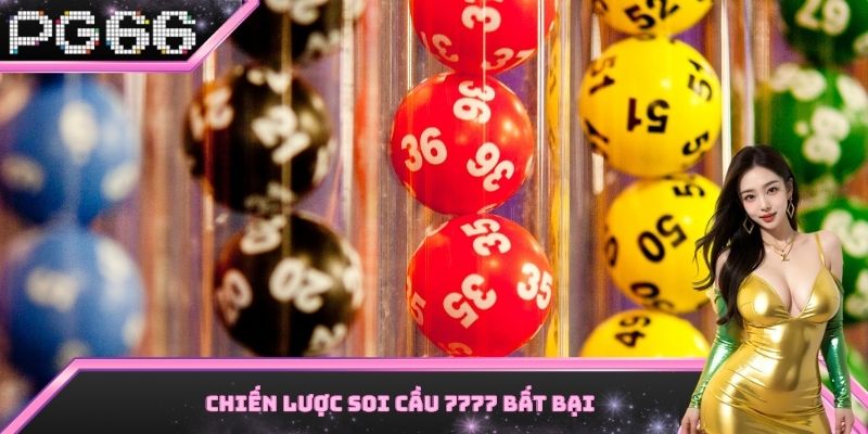Chiến lược soi cầu 7777 bất bại