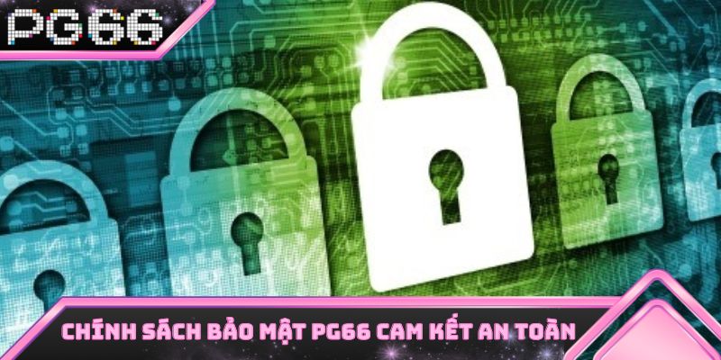 Thông tin được lưu trữ cam kết an toàn tuyệt đối