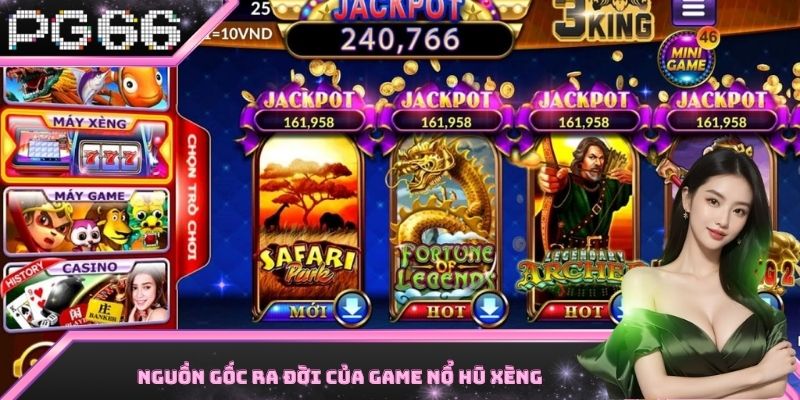 Nguồn gốc ra đời của game nổ hũ xèng